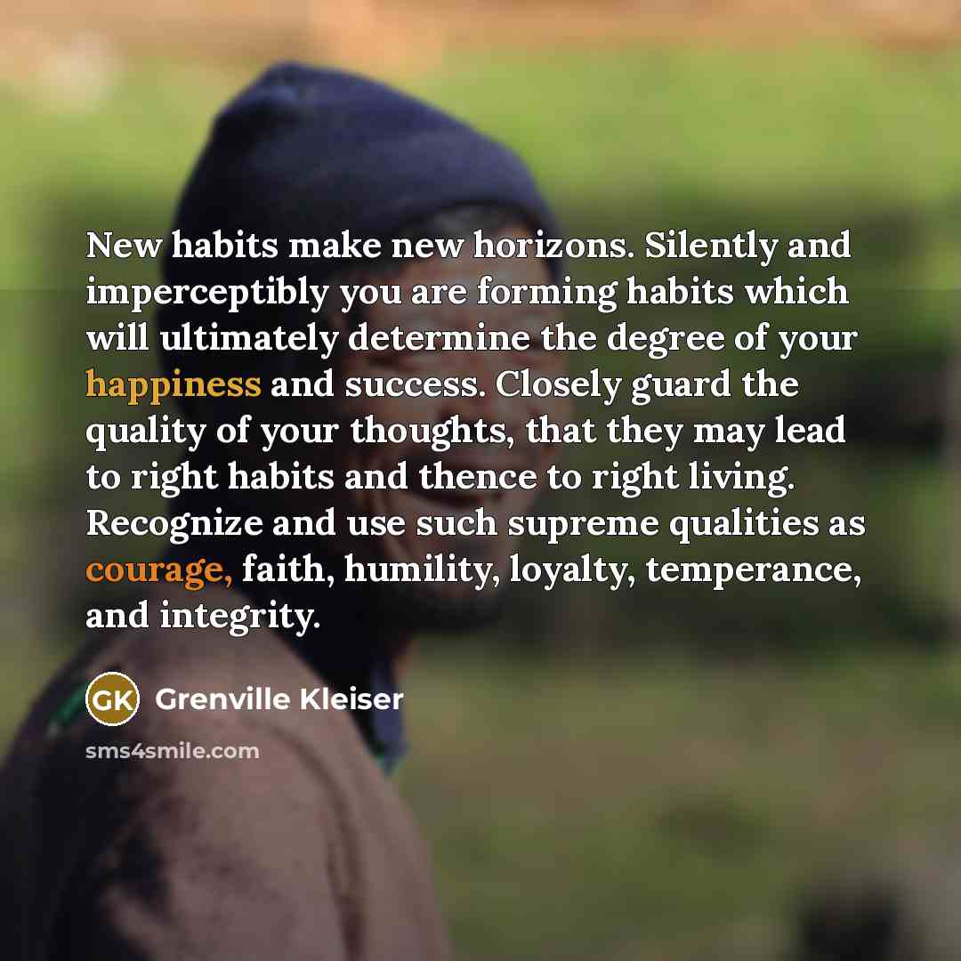 “New habits make new horizons. Silently and imperceptibly you are…” quote by Grenville Kleiser