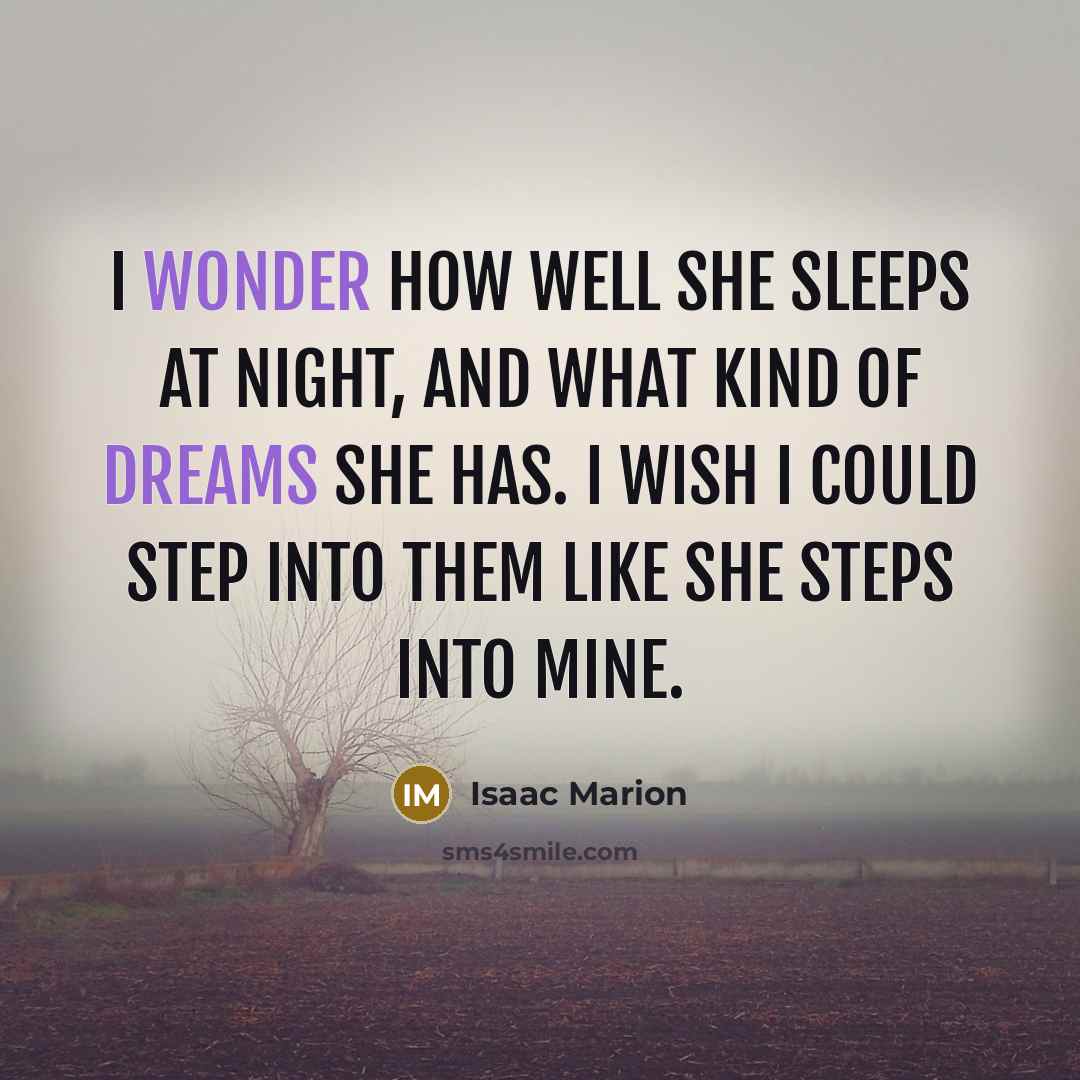 “I wonder how well she sleeps at night, and what…” quote by Isaac Marion