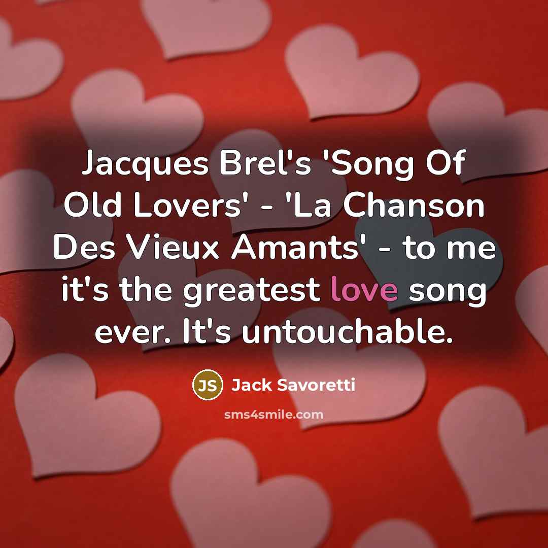 “Jacques Brel's 'Song Of Old Lovers' - 'La Chanson Des…” quote by Jack Savoretti