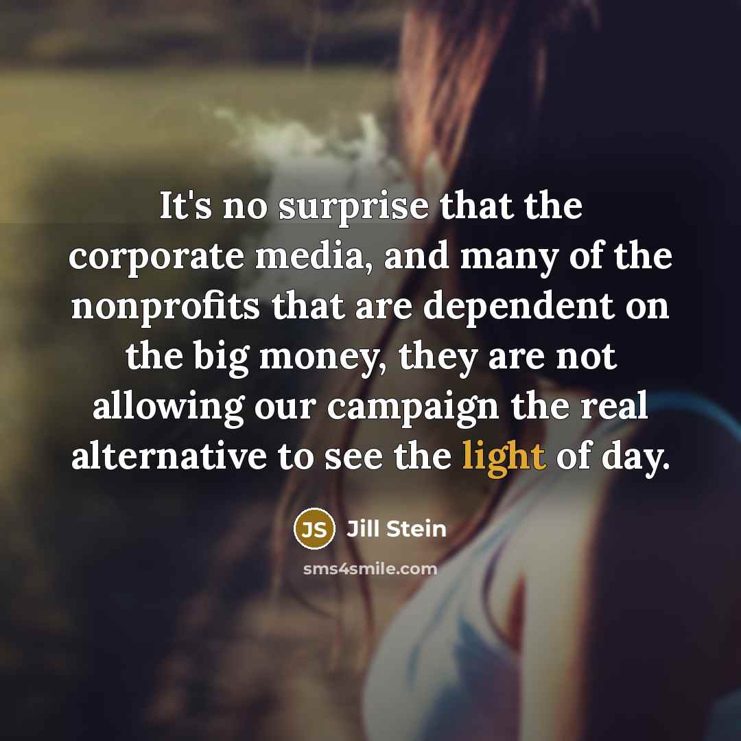 “It's no surprise that the corporate media, and many of…” quote by Jill Stein