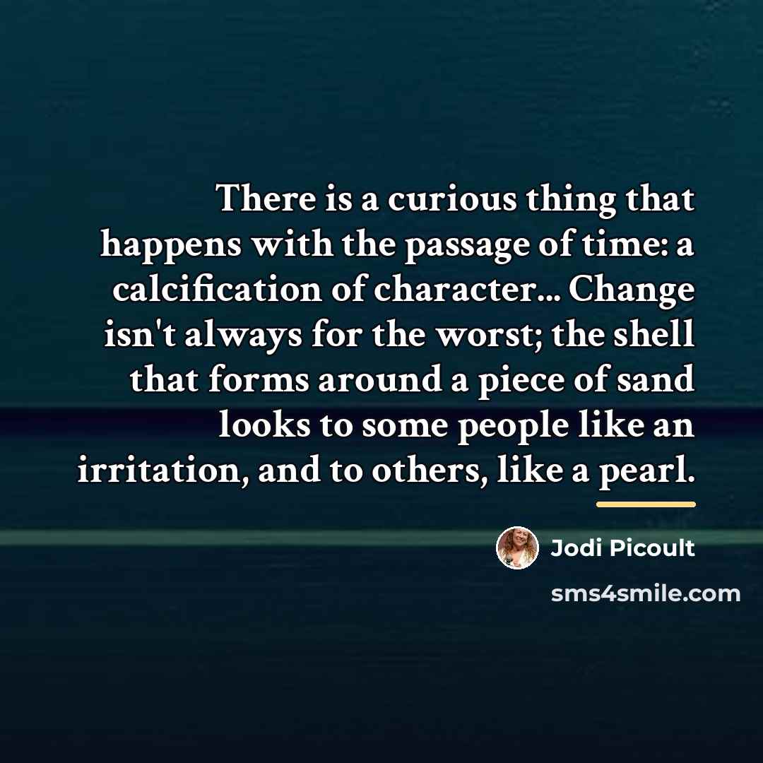 “There is a curious thing that happens with the passage…” quote by Jodi Picoult
