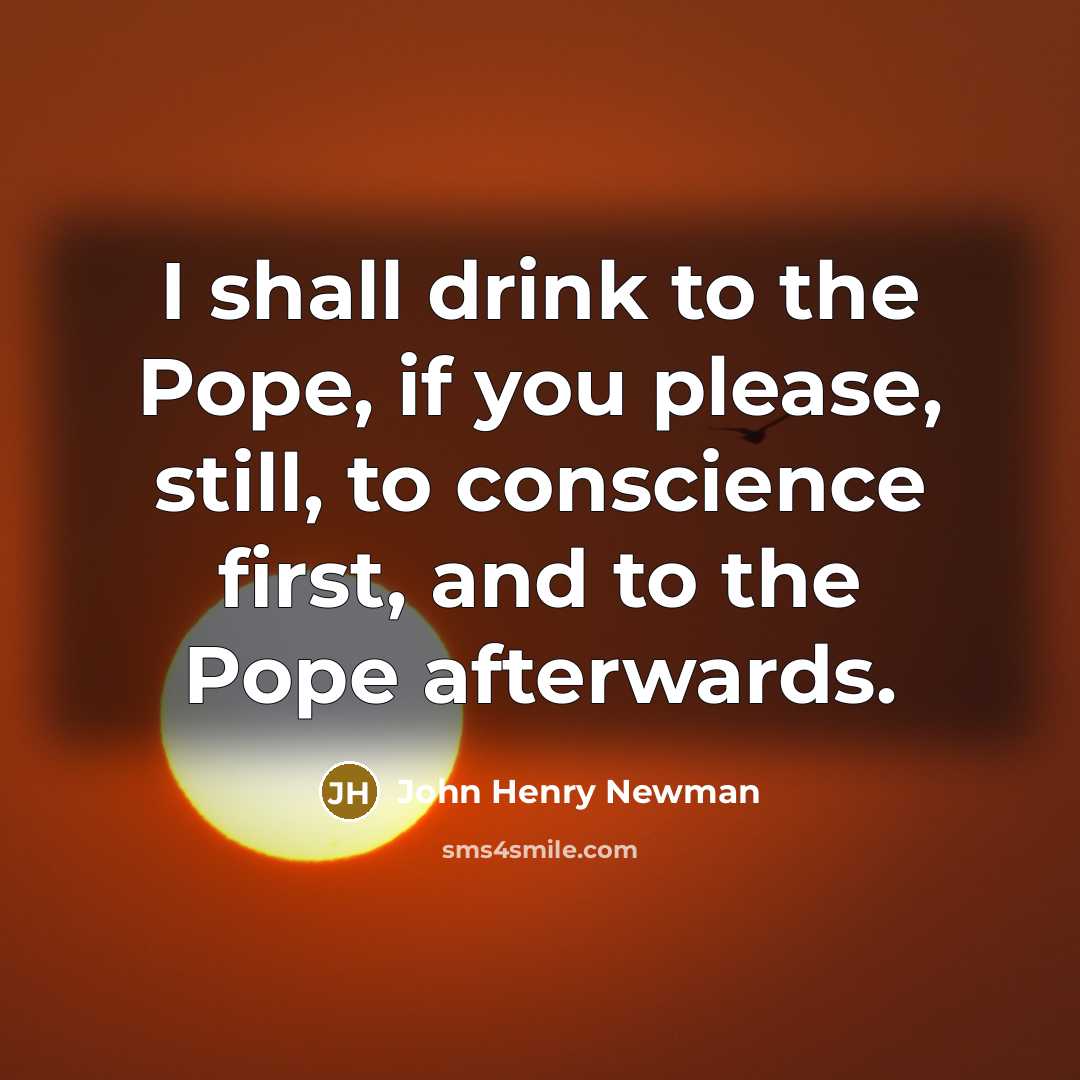 “I shall drink to the Pope, if you please, still,…” quote by John Henry Newman