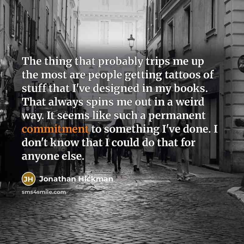 “The thing that probably trips me up the most are…” quote by Jonathan Hickman