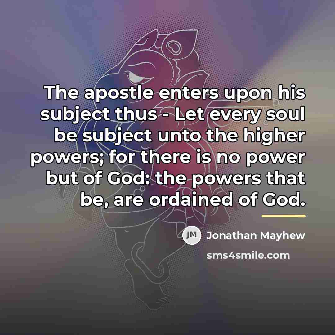 “The apostle enters upon his subject thus - Let every…” quote by Jonathan Mayhew