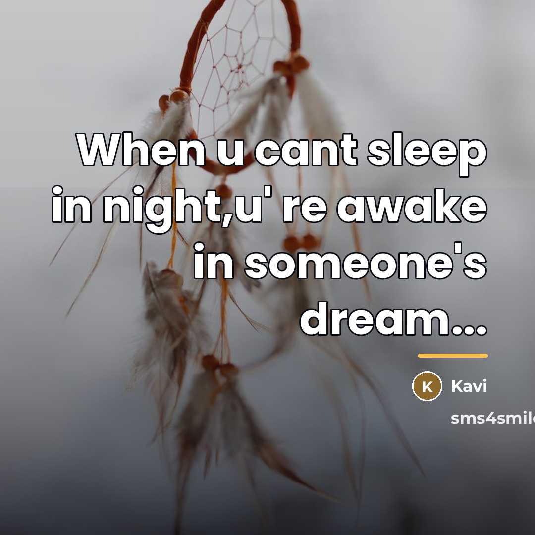 “When u cant sleep in night,u' re awake in someone's…” quote by Kavi