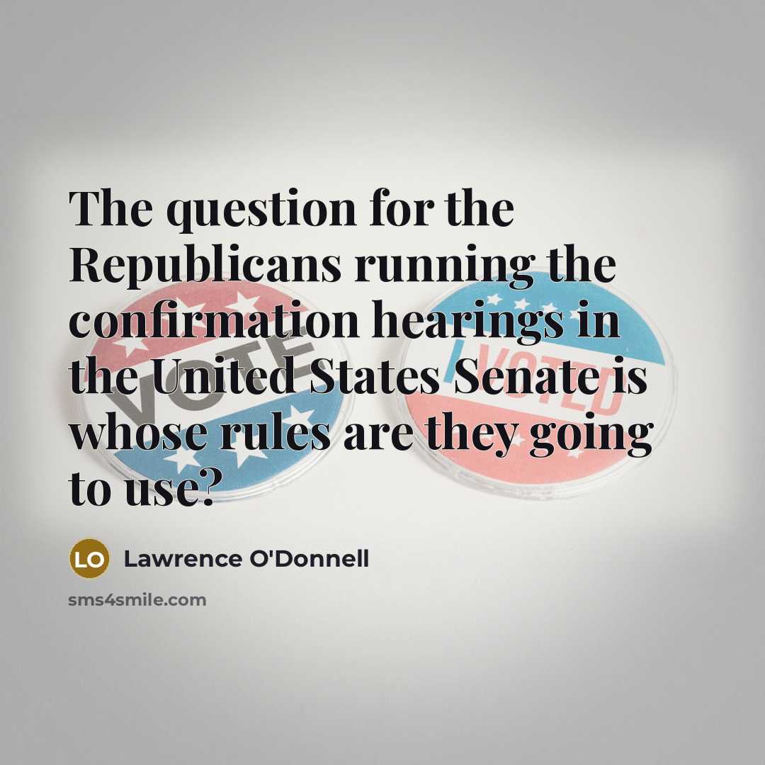 “The question for the Republicans running the confirmation hearings in…” quote by Lawrence O'Donnell