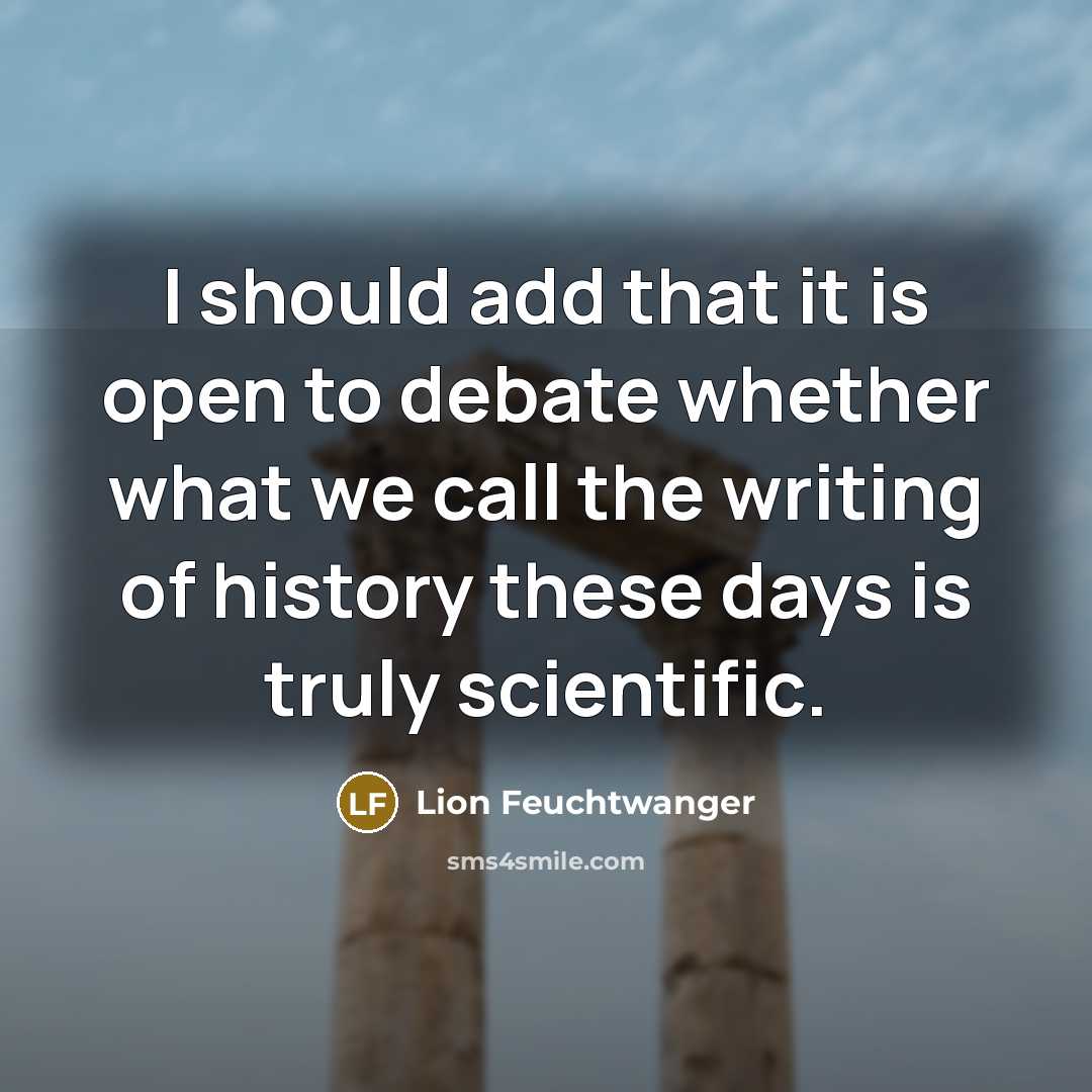“I should add that it is open to debate whether…” quote by Lion Feuchtwanger