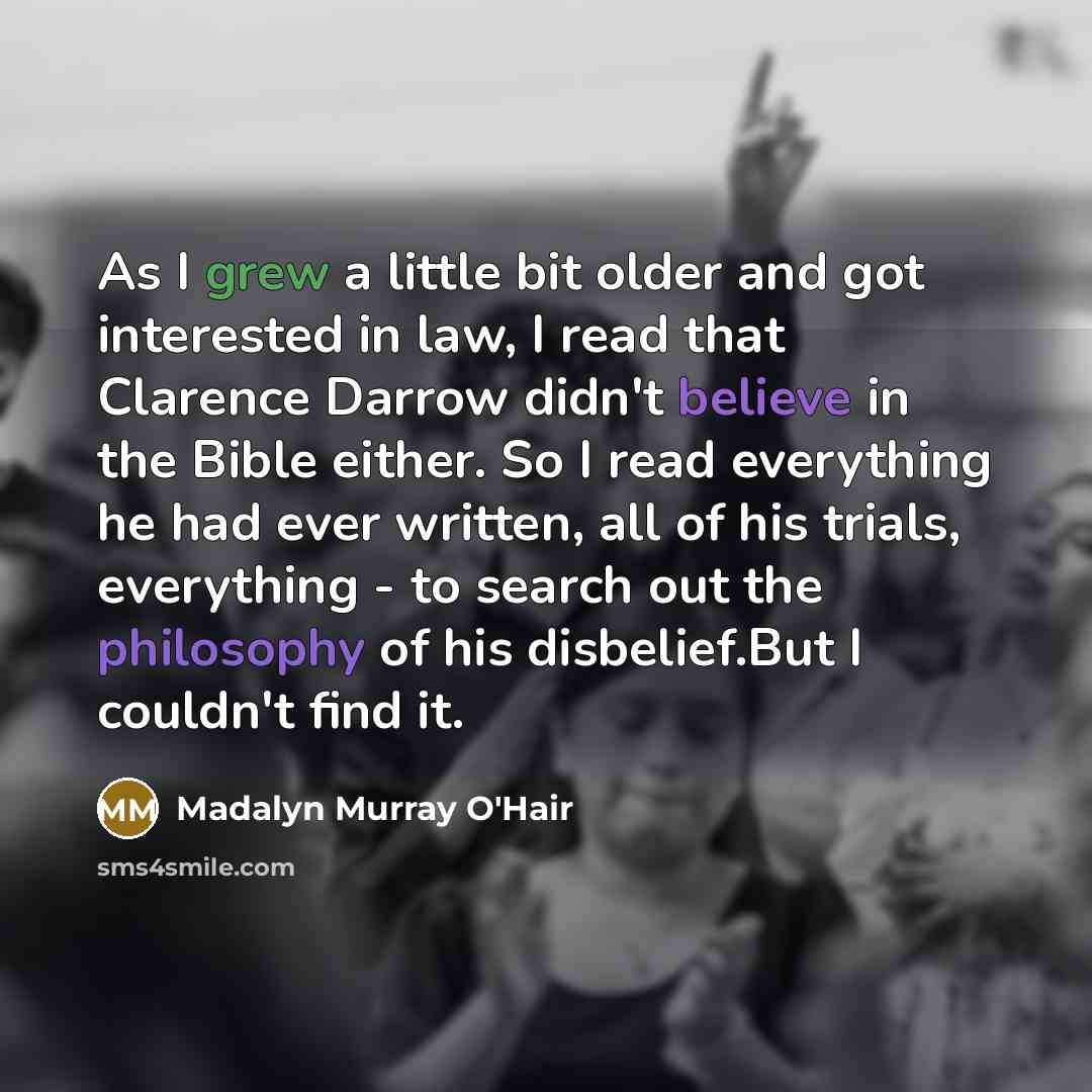 “As I grew a little bit older and got interested…” quote by Madalyn Murray O'Hair