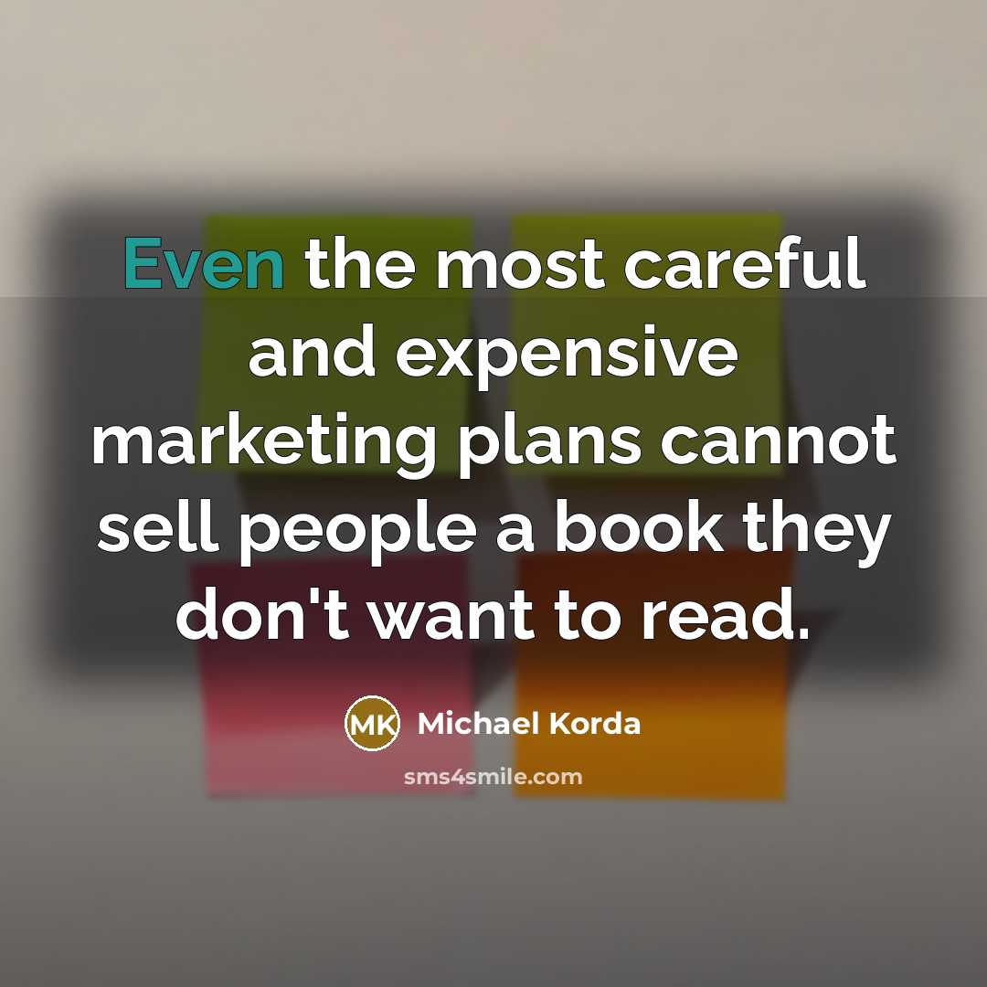 “Even the most careful and expensive marketing plans cannot sell…” quote by Michael Korda