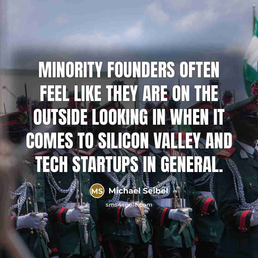 “Minority founders often feel like they are on the outside…” quote by Michael Seibel