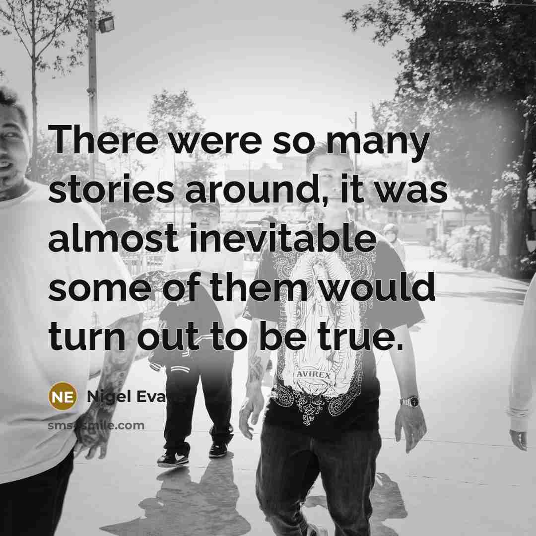 “There were so many stories around, it was almost inevitable…” quote by Nigel Evans