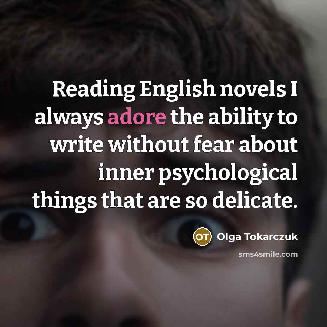 “Reading English novels I always adore the ability to write…” quote by Olga Tokarczuk