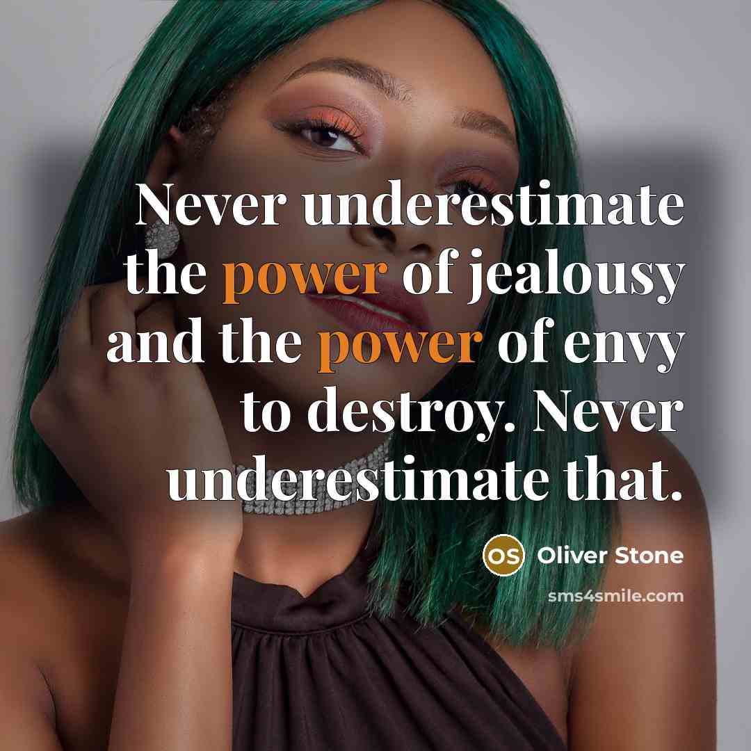 “Never underestimate the power of jealousy and the power of…” quote by Oliver Stone