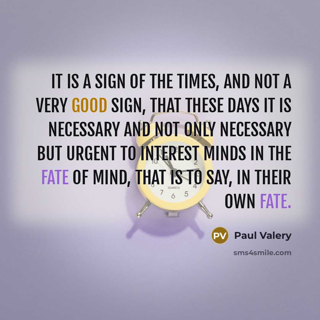 “It is a sign of the times, and not a…” quote by Paul Valery