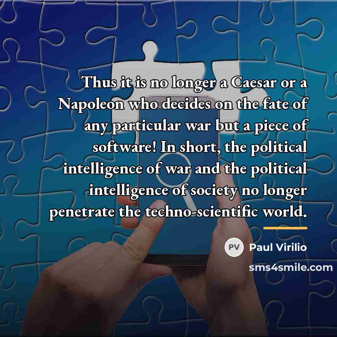 “Thus it is no longer a Caesar or a Napoleon…” quote by Paul Virilio