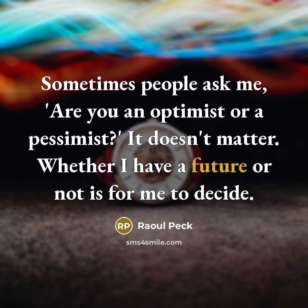 “Sometimes people ask me, 'Are you an optimist or a…” quote by Raoul Peck