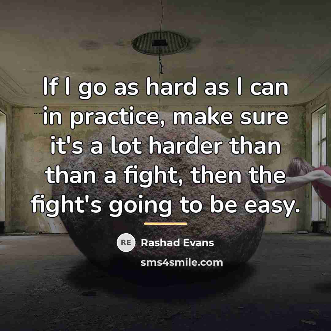 “If I go as hard as I can in practice,…” quote by Rashad Evans