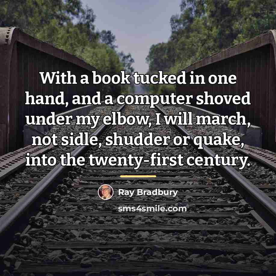 “With a book tucked in one hand, and a computer…” quote by Ray Bradbury
