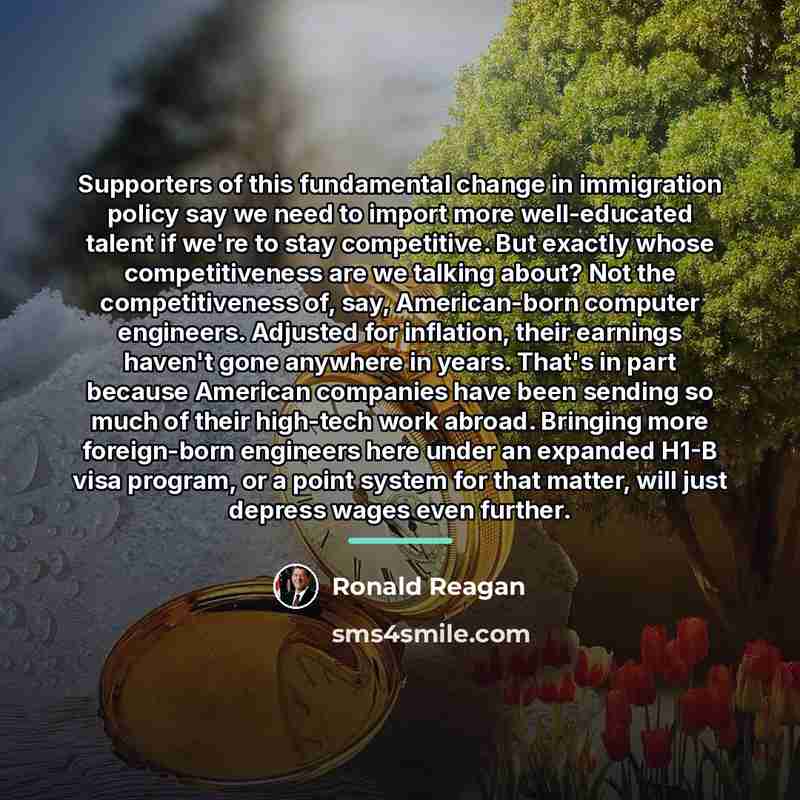 “Supporters of this fundamental change in immigration policy say we…” quote by Ronald Reagan