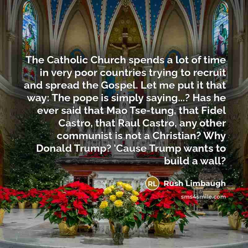 “The Catholic Church spends a lot of time in very…” quote by Rush Limbaugh