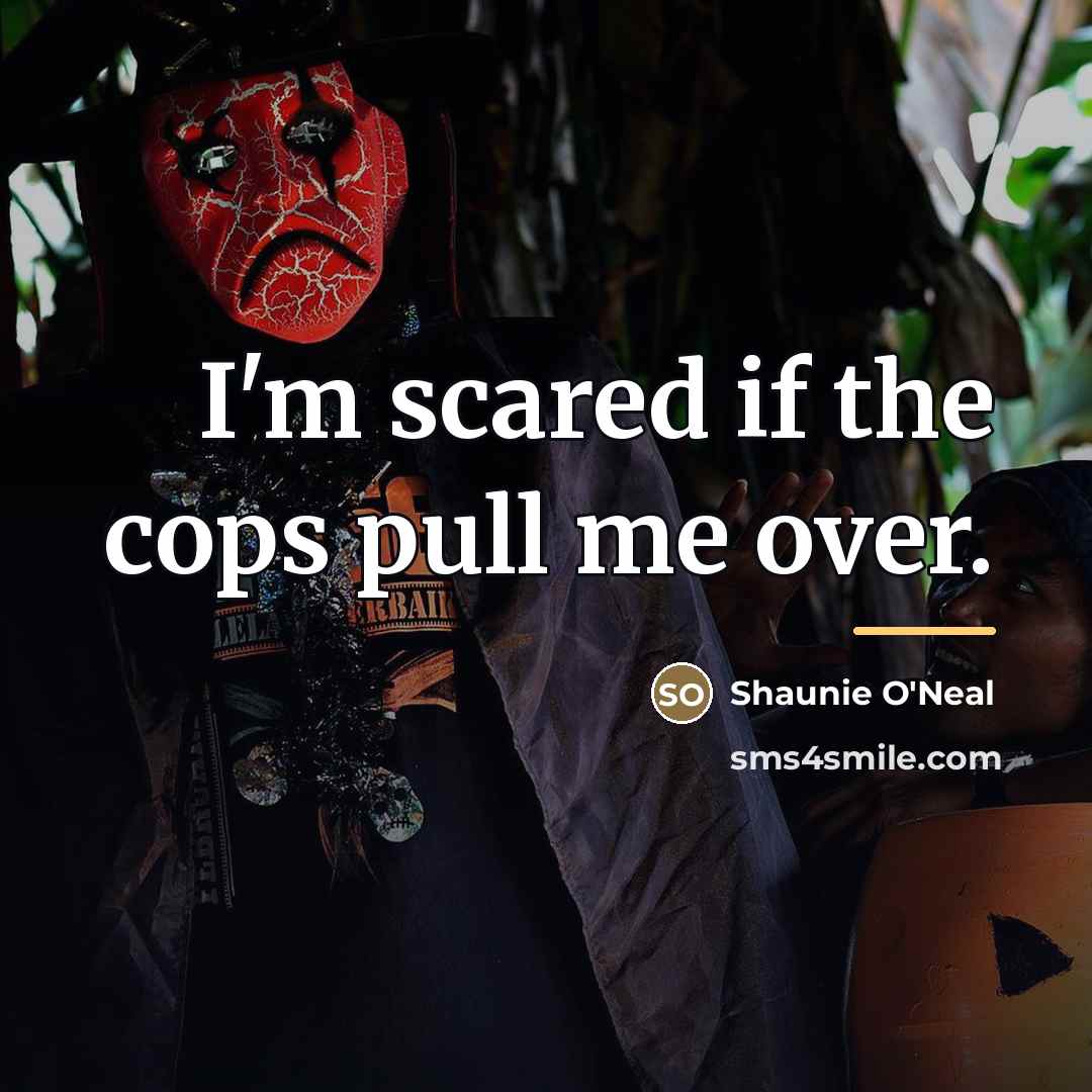 “I'm scared if the cops pull me over.…” quote by Shaunie O'Neal