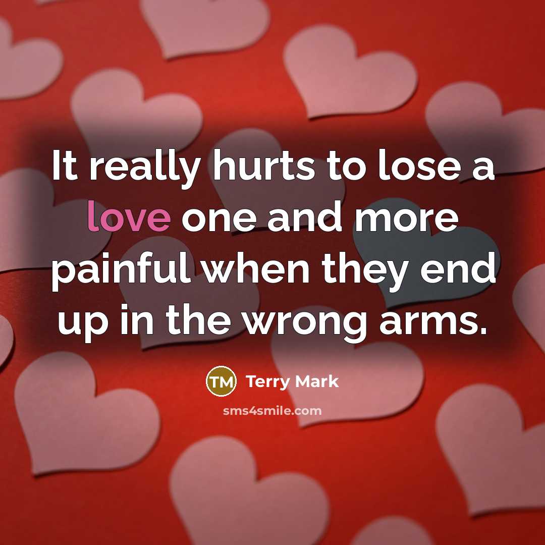 “It really hurts to lose a love one and more…” quote by Terry Mark
