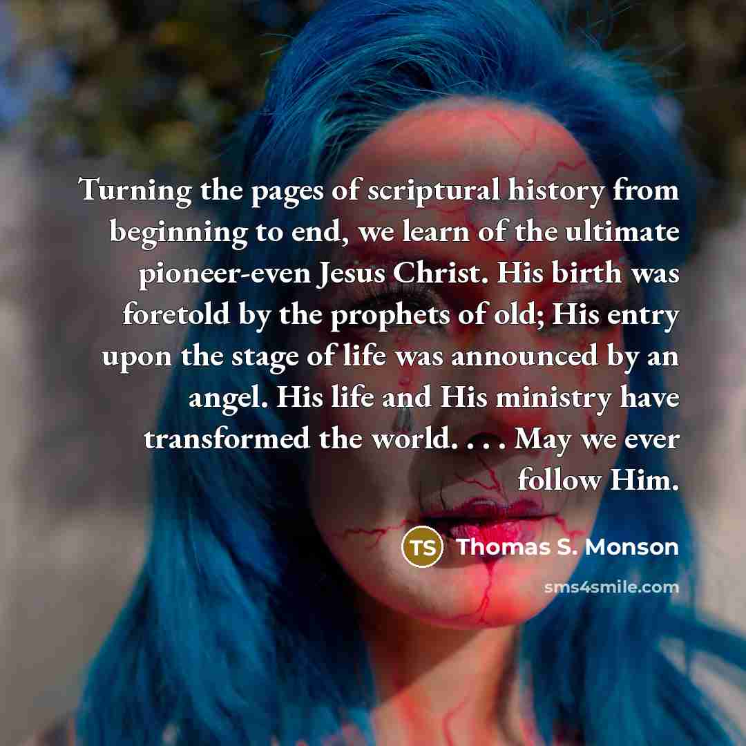 “Turning the pages of scriptural history from beginning to end,…” quote by Thomas S. Monson
