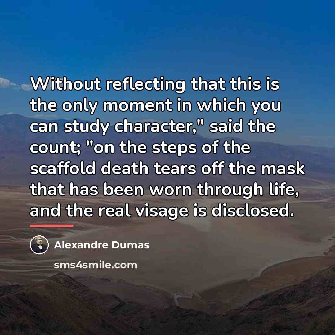 “Without reflecting that this is the only moment in which…” quote by Alexandre Dumas
