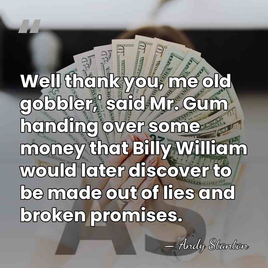 Well thank you, me old gobbler,' said Mr. Gum handing over some&hellip; - Andy Stanton