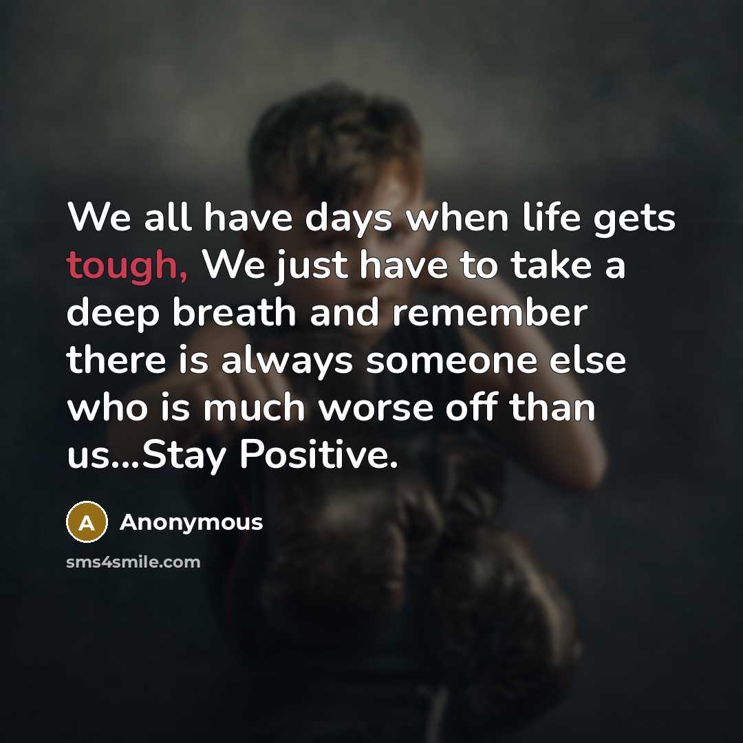 “We all have days when life gets tough, We just…” quote by Anonymous
