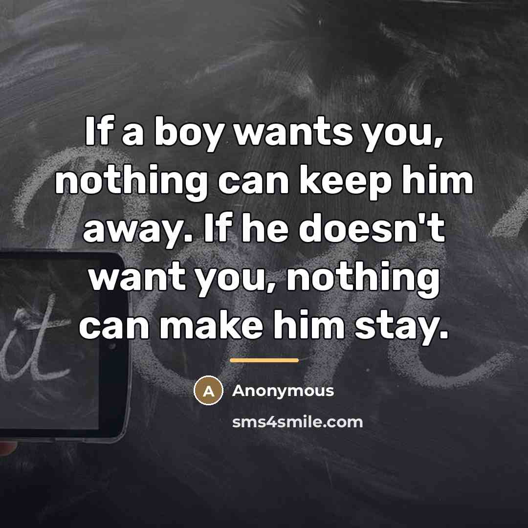 “If a boy wants you, nothing can keep him away.…” quote by Anonymous