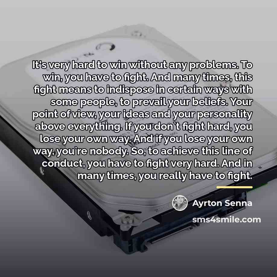 “It's very hard to win without any problems. To win,…” quote by Ayrton Senna