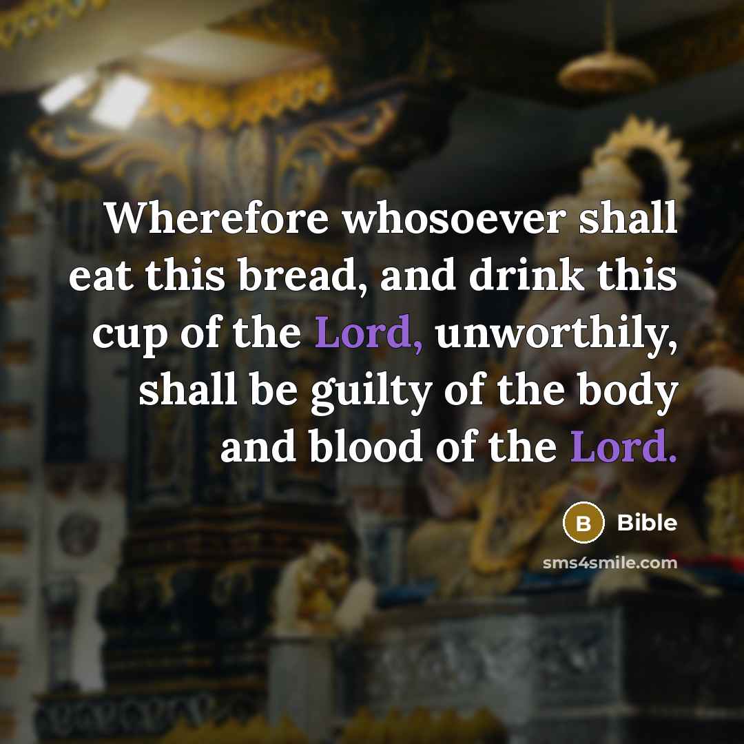“Wherefore whosoever shall eat this bread, and drink this cup…” quote by Bible