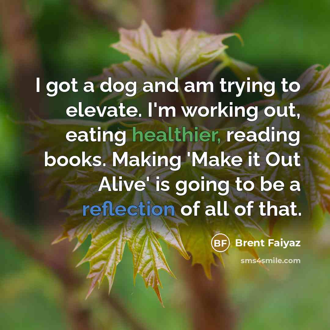 “I got a dog and am trying to elevate. I'm…” quote by Brent Faiyaz