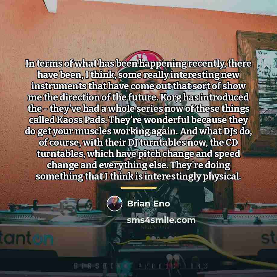 “In terms of what has been happening recently, there have…” quote by Brian Eno