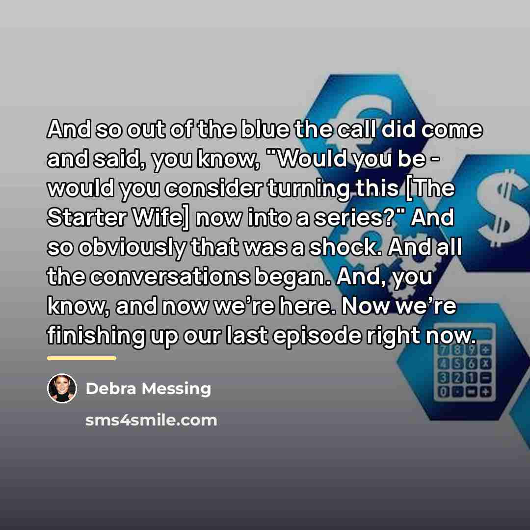 “And so out of the blue the call did come…” quote by Debra Messing
