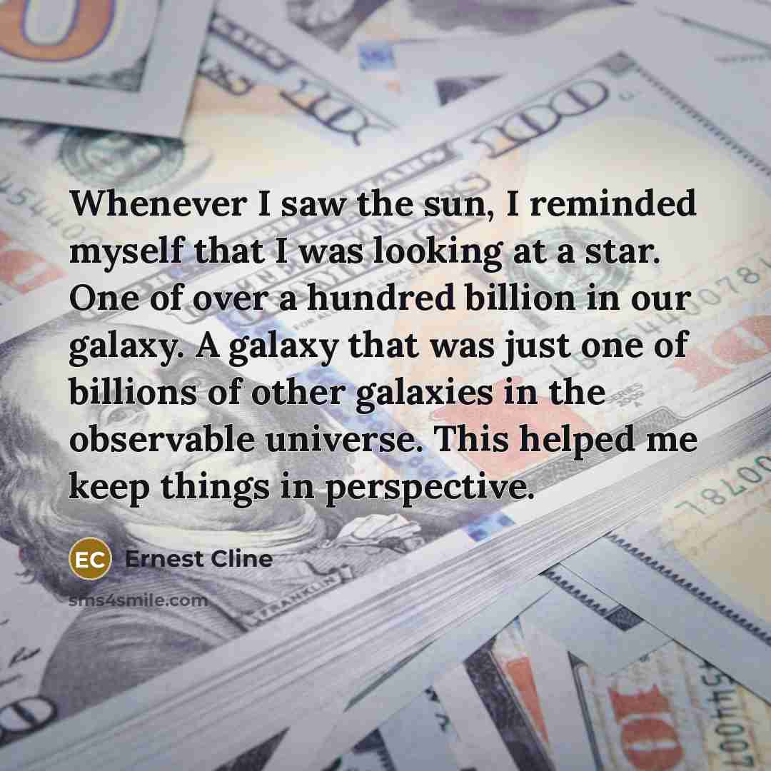 “Whenever I saw the sun, I reminded myself that I…” quote by Ernest Cline