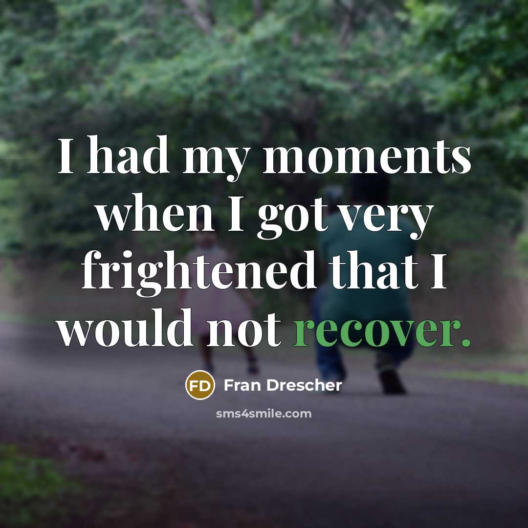 “I had my moments when I got very frightened that…” quote by Fran Drescher
