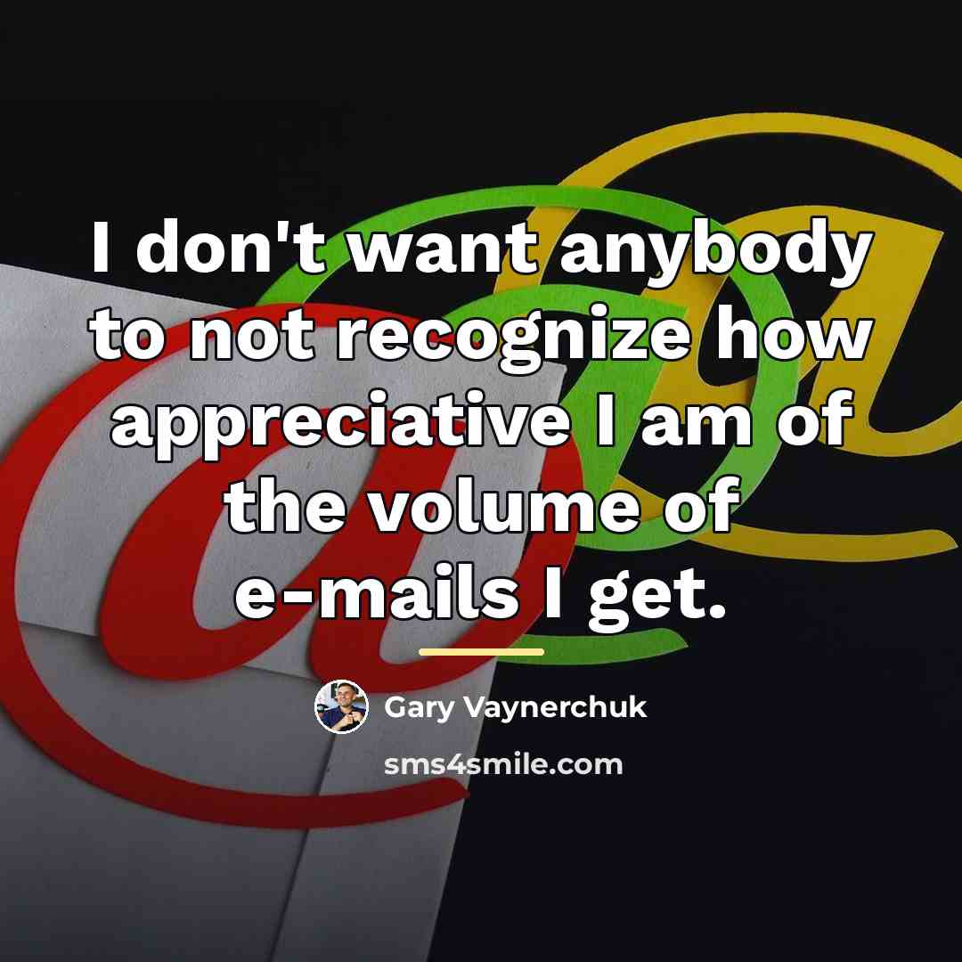 “I don't want anybody to not recognize how appreciative I…” quote by Gary Vaynerchuk