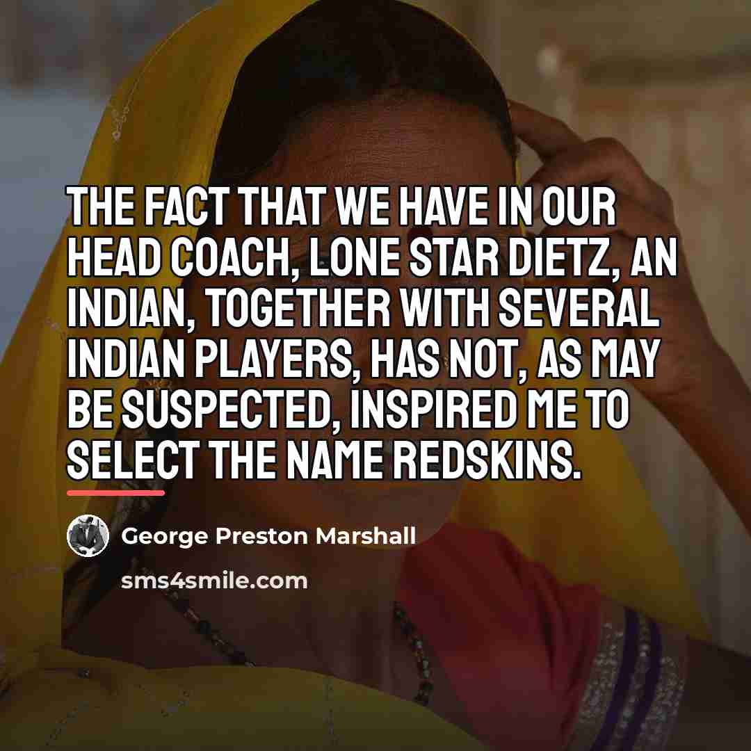“The fact that we have in our head coach, Lone…” quote by George Preston Marshall