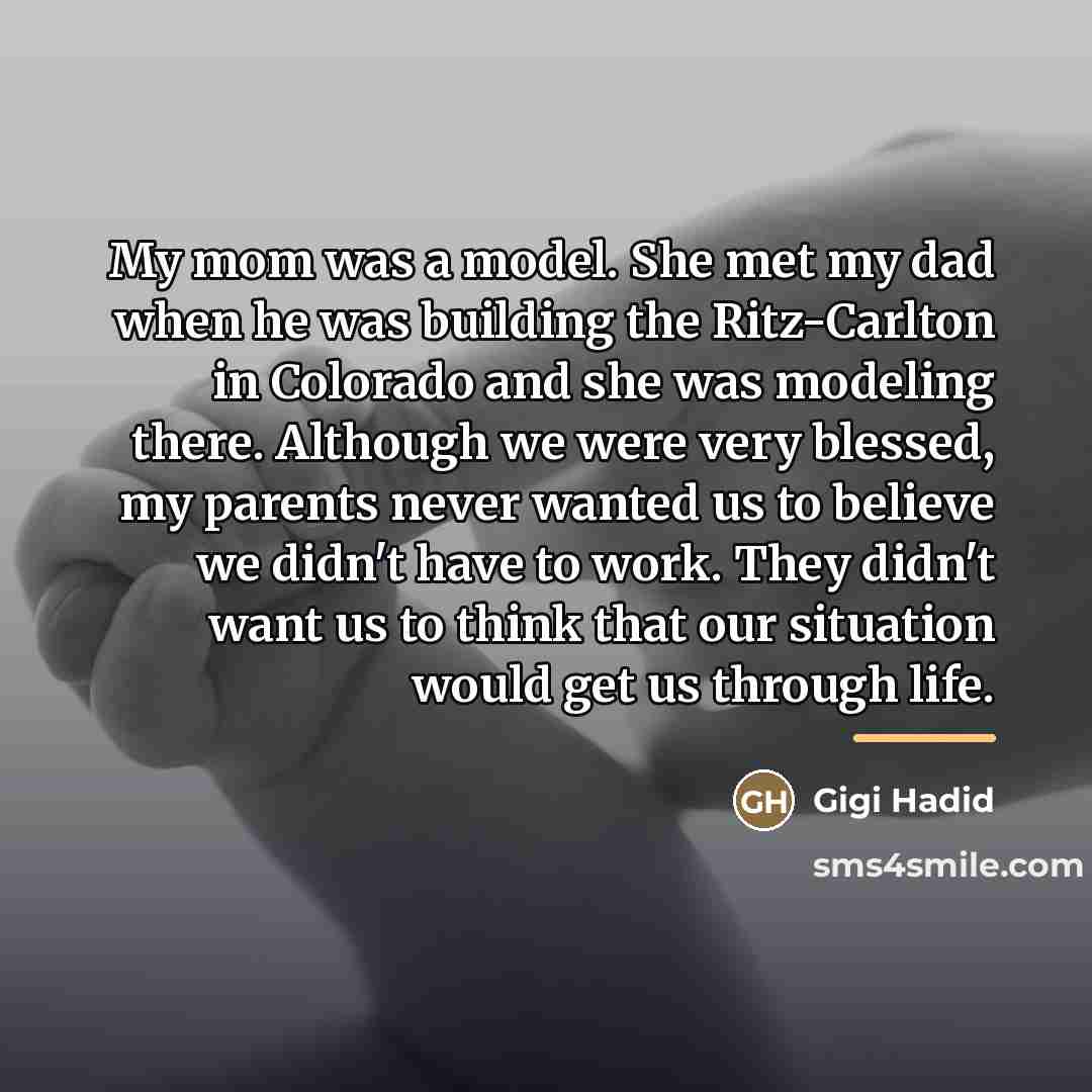 “My mom was a model. She met my dad when…” quote by Gigi Hadid