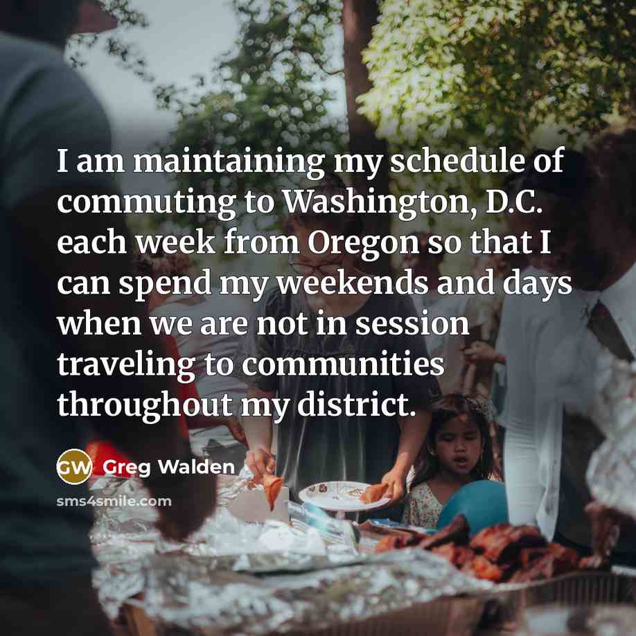“I am maintaining my schedule of commuting to Washington, D.C.…” quote by Greg Walden