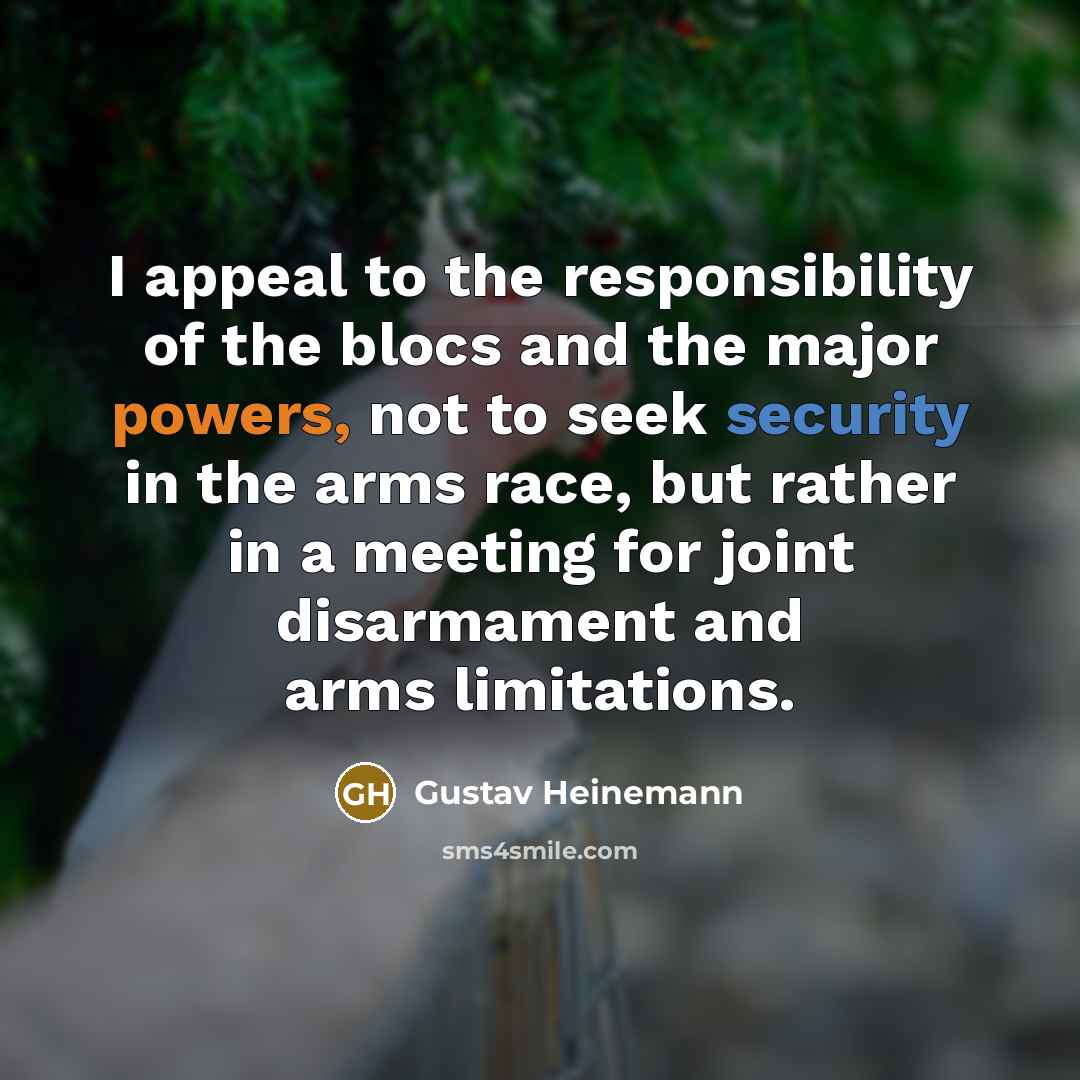 “I appeal to the responsibility of the blocs and the…” quote by Gustav Heinemann