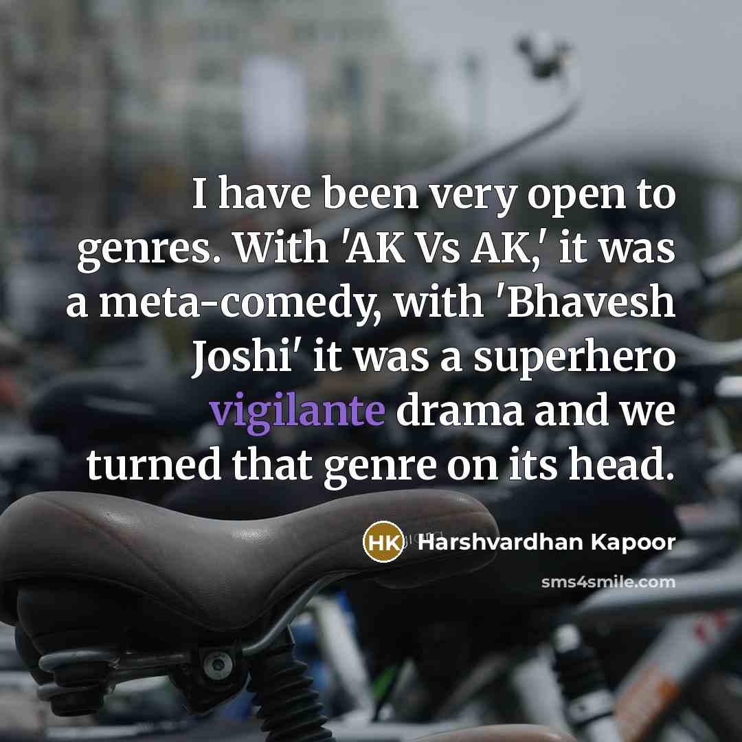 “I have been very open to genres. With 'AK Vs…” quote by Harshvardhan Kapoor