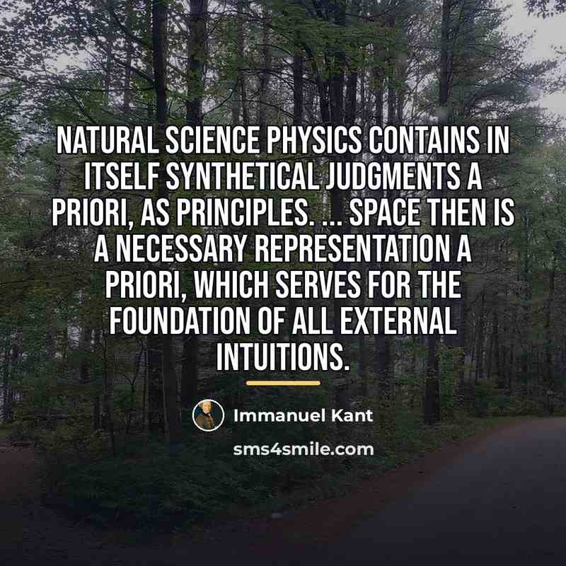 “Natural science physics contains in itself synthetical judgments a priori,…” quote by Immanuel Kant