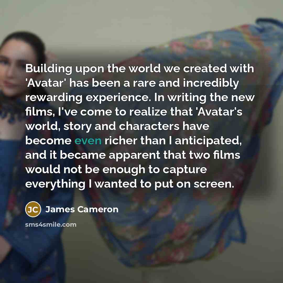“Building upon the world we created with 'Avatar' has been…” quote by James Cameron