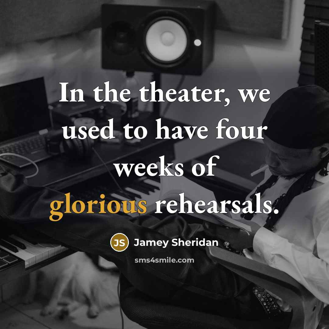 “In the theater, we used to have four weeks of…” quote by Jamey Sheridan