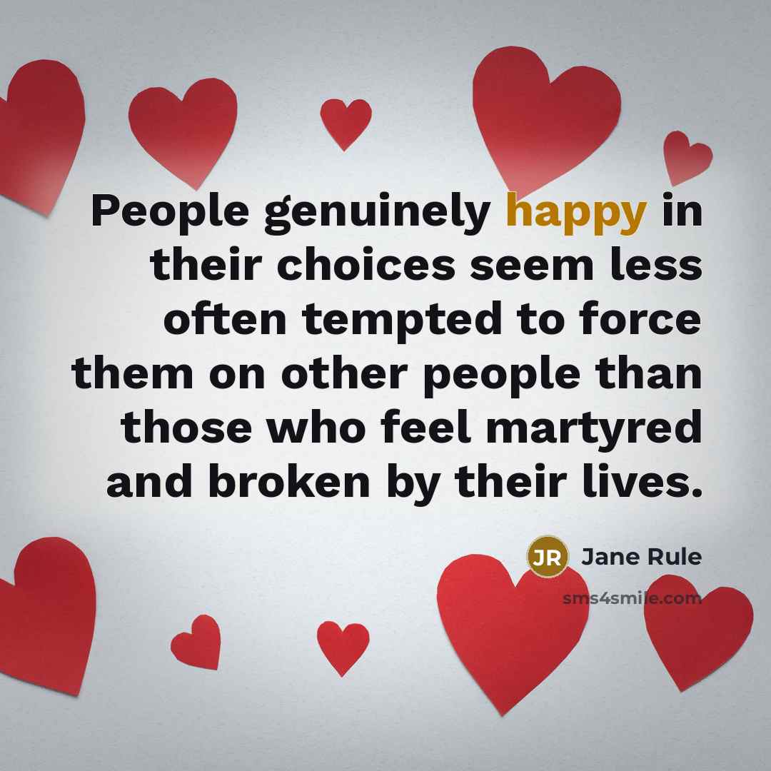 “People genuinely happy in their choices seem less often tempted…” quote by Jane Rule