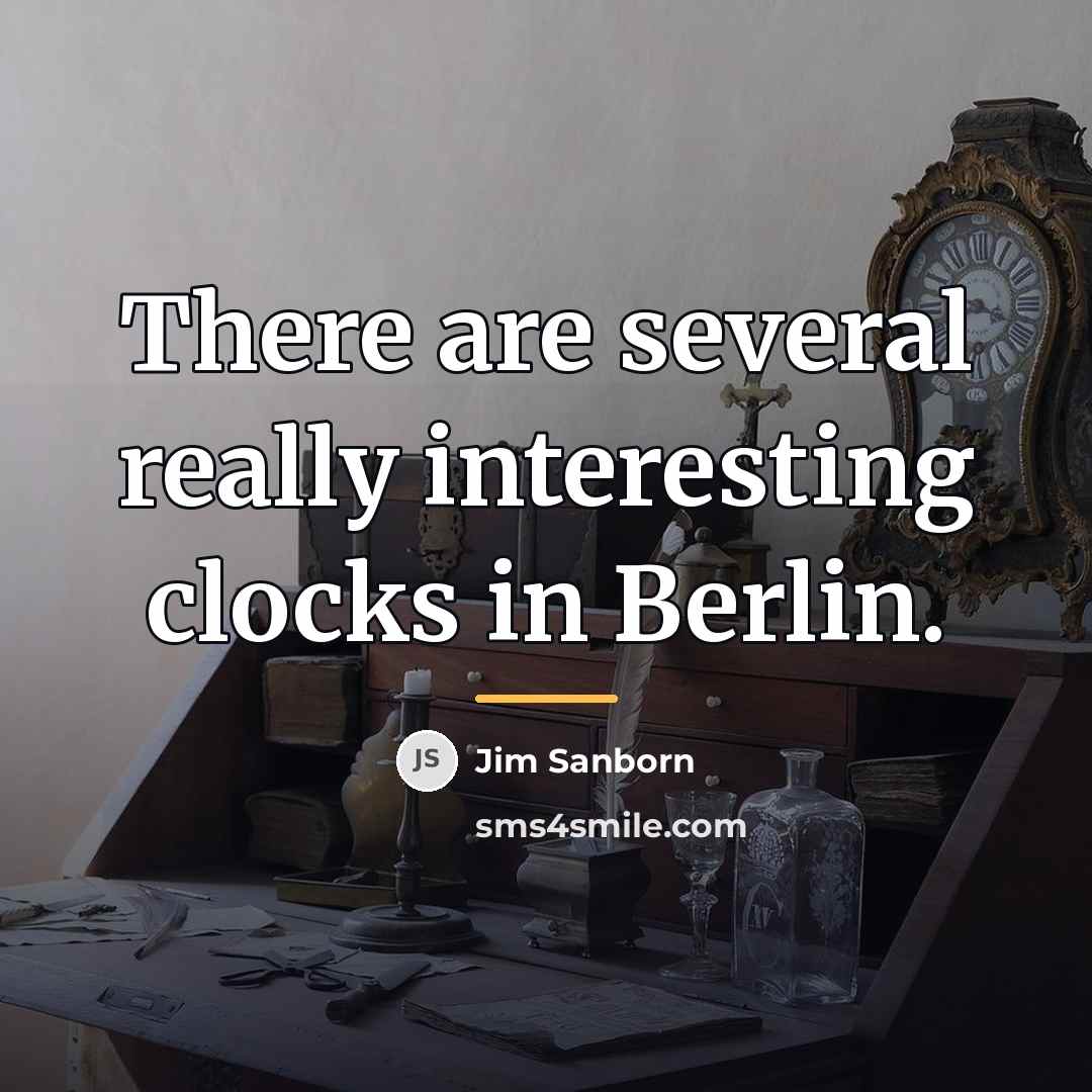 “There are several really interesting clocks in Berlin.…” quote by Anonymous