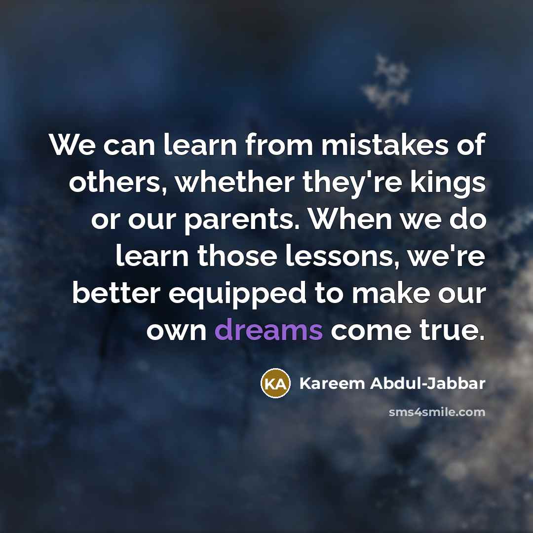 “We can learn from mistakes of others, whether they're kings…” quote by Kareem Abdul-Jabbar